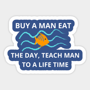 Joe Biden, Buy a man eat fish the day teach man to life time Sticker